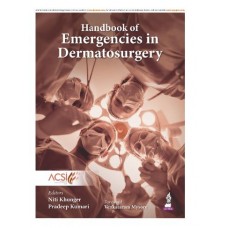 Handbook of Emergencies in Dermatosurgery for Dermatologists, Dermatosurgeons and MD/DNB Residents;1st Edition 2027 by Niti Khunger & Pradeep Kumari