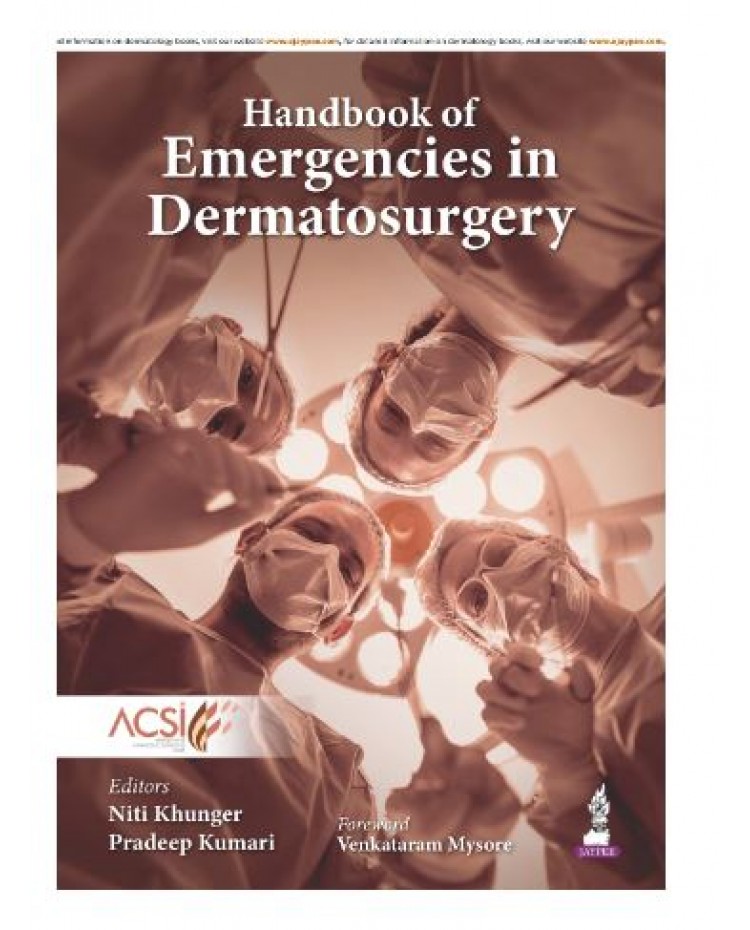Handbook of Emergencies in Dermatosurgery for Dermatologists, Dermatosurgeons and MD/DNB Residents;1st Edition 2027 by Niti Khunger & Pradeep Kumari