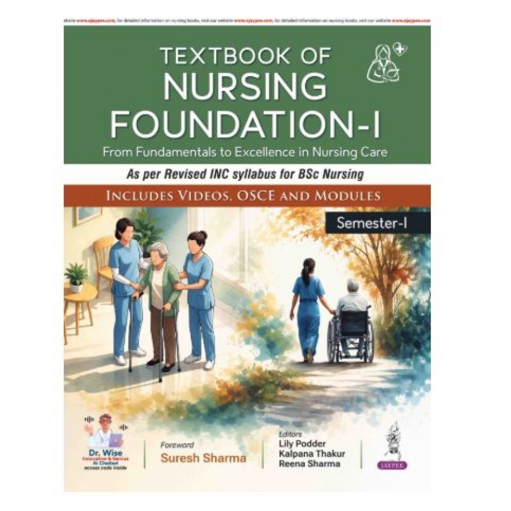 Textbook of Nursing Foundation-I;1st Edition 2027 by Lily Podder, Kalpana Thakur & Reena Sharma