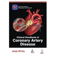 Clinical Handbook of Coronary Artery Disease for Cardiologists and DM/DNB Postgraduates;2nd Edition 2027 by Gundu HR Rao