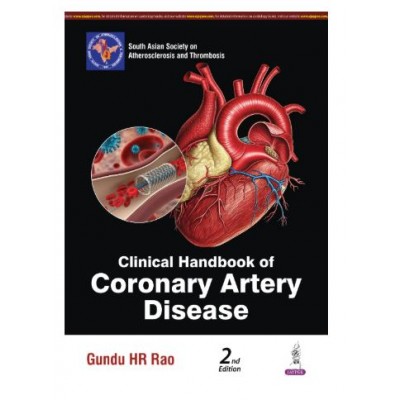 Clinical Handbook of Coronary Artery Disease for Cardiologists and DM/DNB Postgraduates;2nd Edition 2027 by Gundu HR Rao