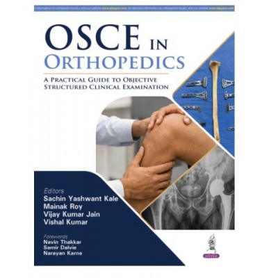 OSCE in Orthopedics;1st Edition 2027 by Sachin Yashwant Kale, Mainak Roy, Vijay Kumar Jain & Vishal Kumar  