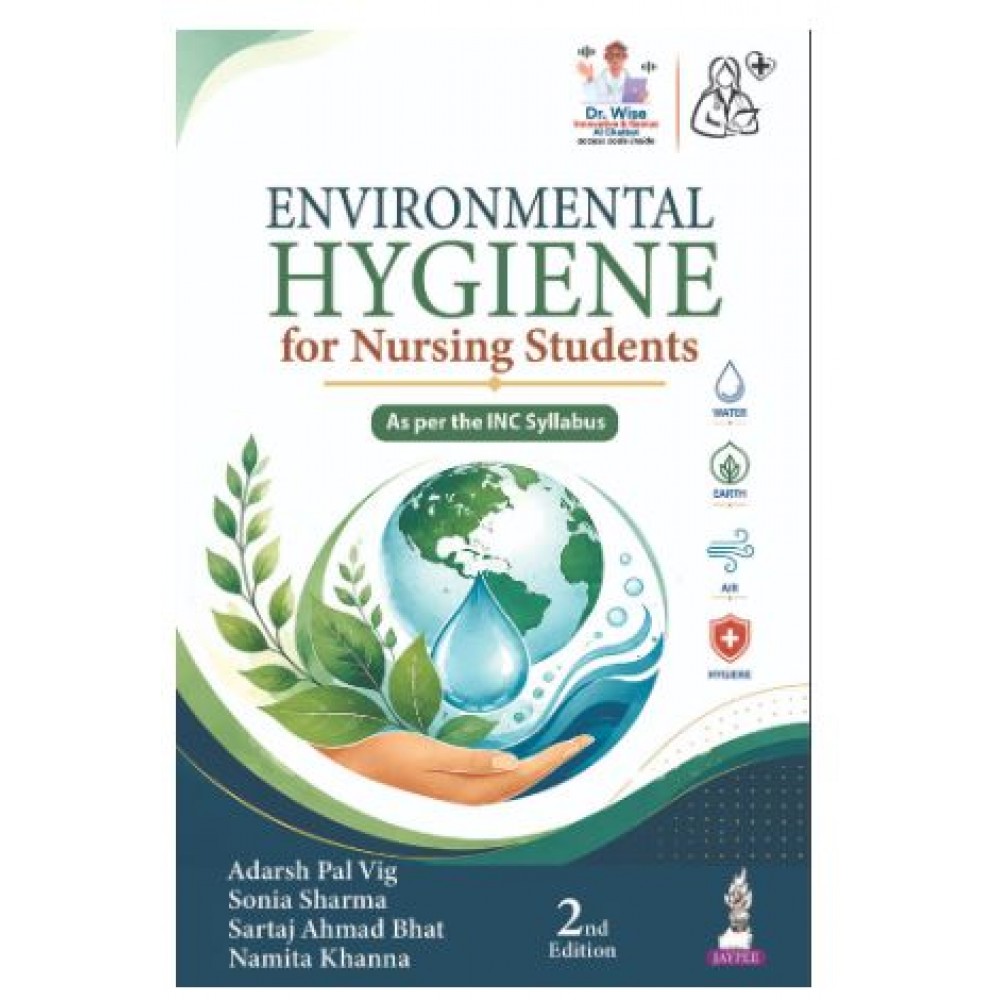 Environmental Hygiene for Nursing Students for GNM and BSc Nursing Students;2nd Edition 2027 by Adarsh Pal Vig, Sonia Sharma & Namita Khanna