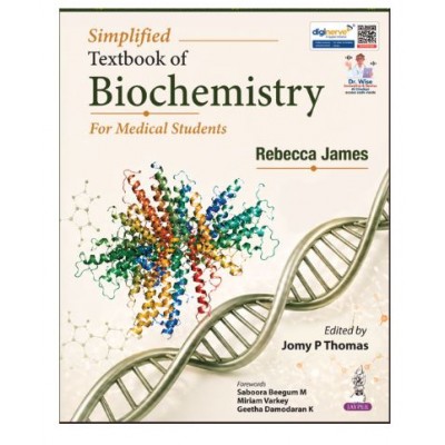 Simplified Textbook of Biochemistry for Medical Students;1st Edition 2027 by Rebecca James & Jomy P Thomas 