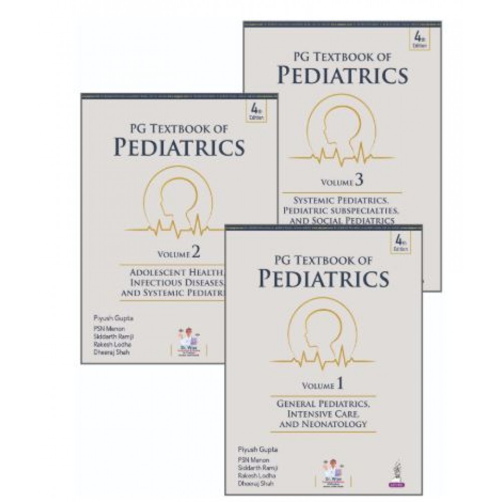 PG Textbook of Pediatrics (3 Volumes) for PG Pediatrics Students and Practicing Pediatricians;4th Edition 2027 by Piyush Gupta, PSN Menon,Rakesh Lodha & Dheeraj Shah