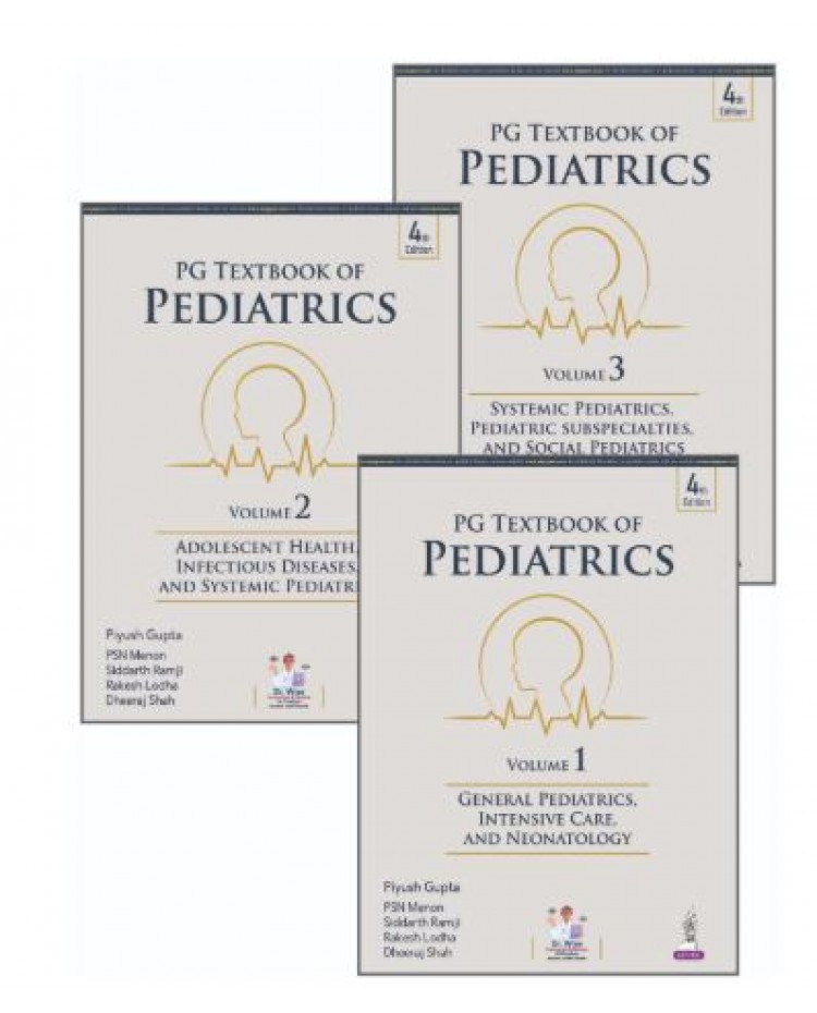PG Textbook of Pediatrics (3 Volumes) for PG Pediatrics Students and Practicing Pediatricians;4th Edition 2027 by Piyush Gupta, PSN Menon,Rakesh Lodha & Dheeraj Shah