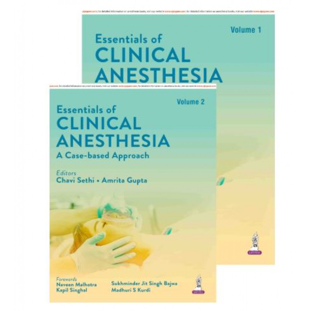 Essentials of Clinical Anesthesia: A Case-based Approach (2 Volumes);1st Edition 2027 by Chavi Sethi & Amrita Gupta 