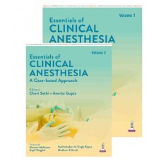 Essentials of Clinical Anesthesia: A Case-based Approach (2 Volumes);1st Edition 2027 by Chavi Sethi & Amrita Gupta 