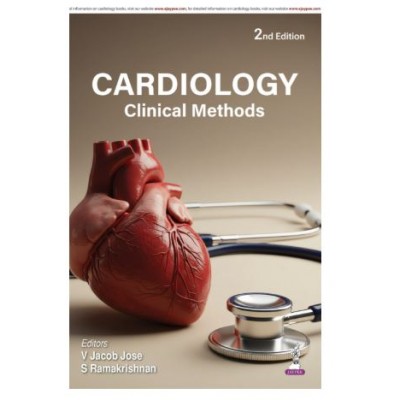 Cardiology Clinical Methods,Bedside Examination Guide for DM/DNB Cardiology Postgraduates;2nd Edition 2027 by V Jacob Jose & S Ramakrishnan