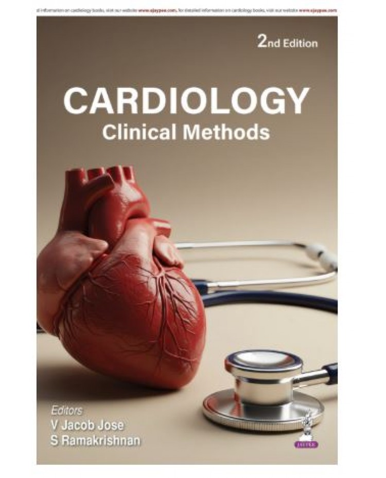 Cardiology Clinical Methods,Bedside Examination Guide for DM/DNB Cardiology Postgraduates;2nd Edition 2027 by V Jacob Jose & S Ramakrishnan
