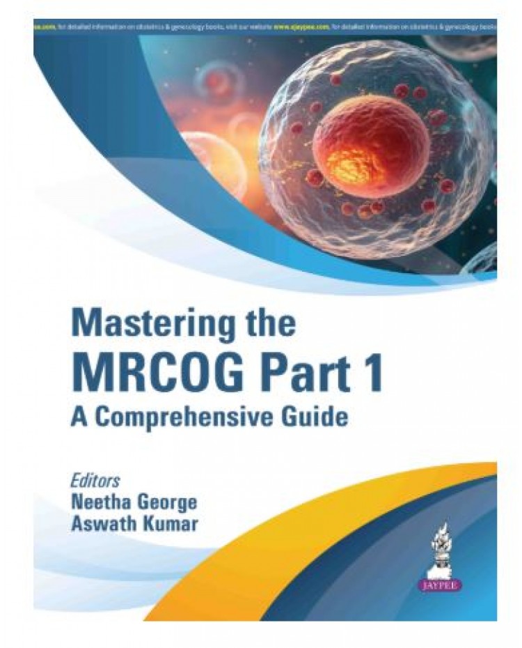 Mastering the MRCOG Part 1: A Comprehensive Guide;1st Edition 2027 by Neetha George & Aswath Kumar