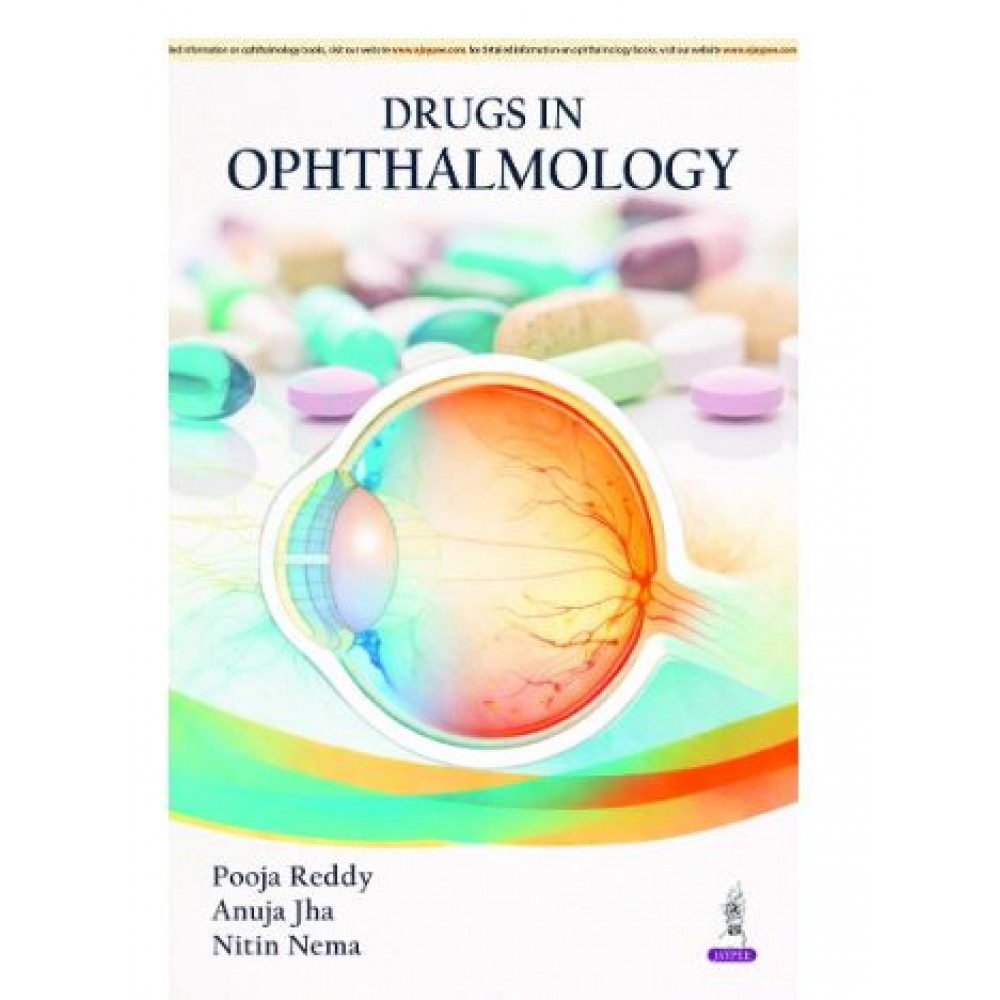 Drugs in Ophthalmology for MS/DNB Ophthalmology Residents and Practicing Ophthalmologists;1st Edition 2027 by Pooja Reddy, Anuja Jha & Nitin Nema
