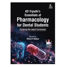 KD Tripathi's Essentials of Pharmacology for Dental Students;5th Edition 2027 by Dinesh Badyal