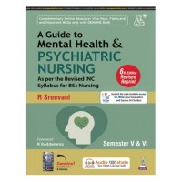 A Guide To Mental Health & Psychiatric Nursing (Semester V & VI):6th (Revised)Edition 2025 By R Sreevani