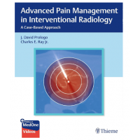 Advanced Pain Management in Interventional Radiology: A Case-Based Approach;1st Edition 2024 by John Prologo & Charles Ray 