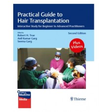 Practical Guide to Hair Transplantation;2nd Edition 2025 by Robert H True & Anil Garg & Seema Garg