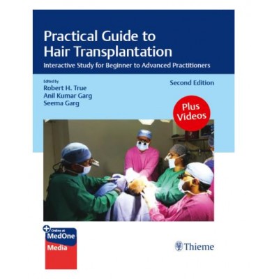 Practical Guide to Hair Transplantation;2nd Edition 2025 by Robert H True & Anil Garg & Seema Garg