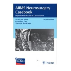 AIIMS Neurosurgery Casebook;2nd Edition 2025 by Sachin Anil Borkar, Kanwaljeet Garg & Shashank Sharad Kale