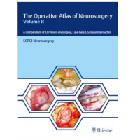 The Operative Atlas of Neurosurgery Vol 2;1st Edition 2020 by SGPGI Neurosurgery(Behari)