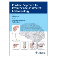Practical Approach To Pediatric & Adolescent Endocrinology;1st Edition 2021 by IPS Kochar, Smita Ramachandran & Aashish Sethi