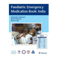Paediatric Emergency Medication Book: India;1st Edition 2022 By Indumathy Santhanam & Nicole Dirnbauer