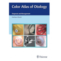 Color Atlas of Otology;1st Edition 2021 by Anirban Ghosh