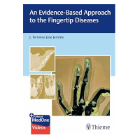 An Evidence-Based Approach to the Fingertip Diseases;1st Edition 2023 by Terrence Jose Jerome