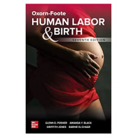 Oxorn Foote Human Labor And Birth;7th Edition 2023 by Glenn Posner & Amanda Black