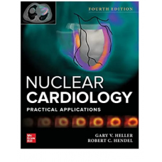 Nuclear Cardiology:Practical Applications;4th Edition 2022 By Gary V Heller