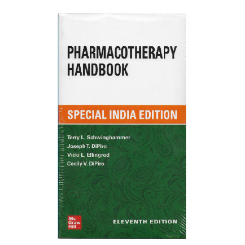 Pharmacotherapy Handbook;11th(Special Indian) Edition 2021 by Joseph T. Dipiro & Terry L. Schwinghammer