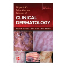 Fitzpatrick's Color Atlas and Synopsis of Clinical Dermatology;9th Edition 2023 by Arturo Saavedra