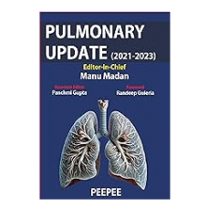 Pulmonary Update (2021-2023);1st Edition 2024 by Manu Madan & Panchmi Gupta