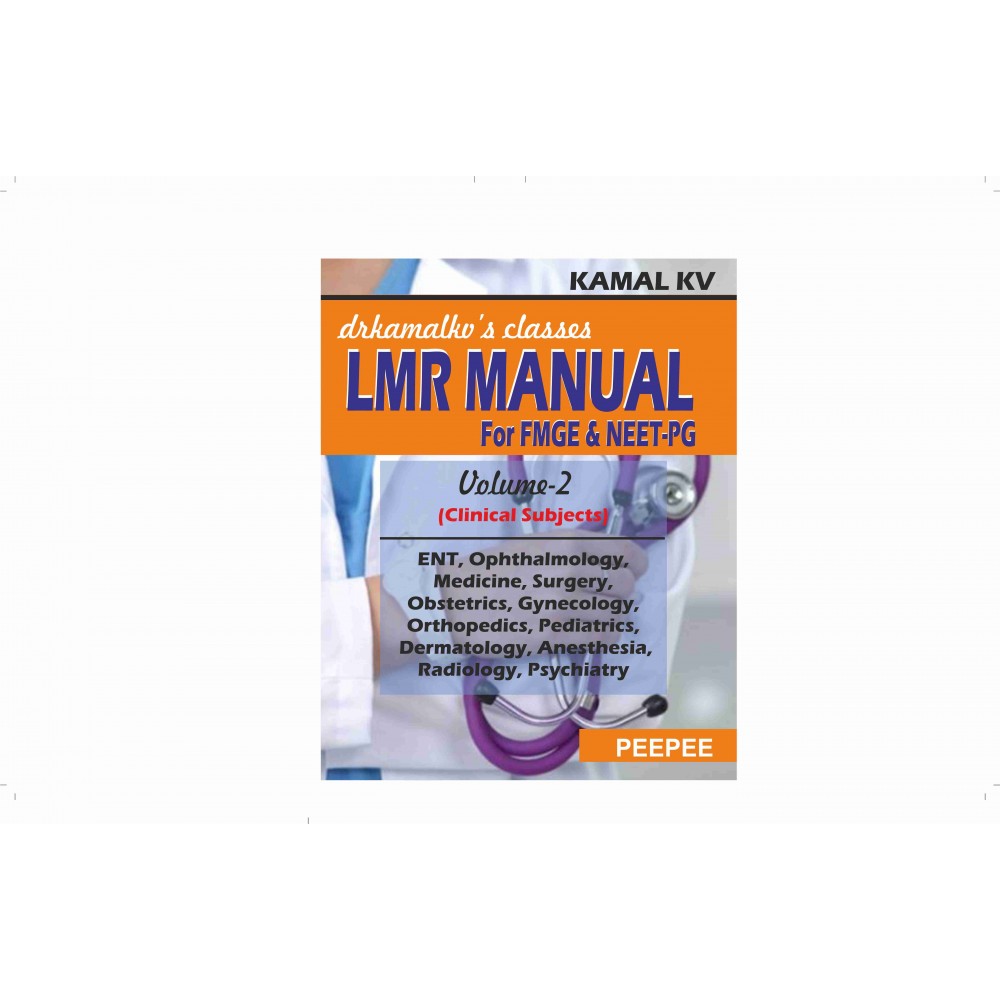 LMR Manual For FMGE & NEET-PG Vol-2 Clinical Subjects;1st Edition 2019 By Kamal Kv