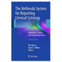 The Bethesda System for Reporting Cervical Cytology;3rd Edition 2015 by Ritu Nayar & David C. Wilbur