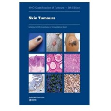 WHO Classification of Tumours: Skin Tumours;5th Edition 2025 by WHO Editorial board