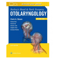 Bailey's Head and Neck Surgery Otolaryngology (2 Volume Set); 6th Edition 2023 by Clark A Rosen & Stacey Gray