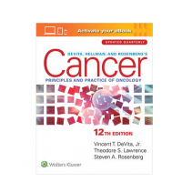 Devita, Hellman,and Rosenberg's Cancer Principles & Practice Of Oncology;12th Edition 2023 by Vincent T. DeVita, Jr, Steven A. Rosenberg, & Theodore S. Lawrence