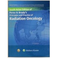 Perez and Brady’s Principles And Practice of Radiation Oncology:7th South Asia Edition 2023 By Dr. Edward C. Halperin, David E. Waze, Carlos A. Perez