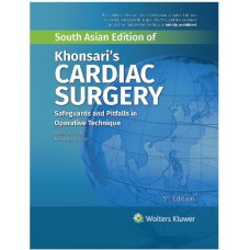 Khonsari's Cardiac Surgery Safeguards and Pitfalls in Operative Technique;5th Edition 2021 By Abbas Ardehali & Jonathan M. Chen