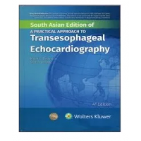 Practical Approach to Transesophageal Echocardiography;4th(South Asia)Edition 2023 by Albert Perrino & Scott Reeves