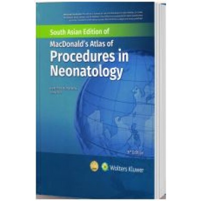 Macdonalds Atlas of Procedures In Neonatology: 6th South Asia Edition 2024 By Jayashree Ramasethu & Suna Seo
