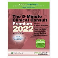 The 5-Minute Clinical Consult 2022 Premium; 30th Edition 2022 By Frank J. Domino  & Robert A. Baldor