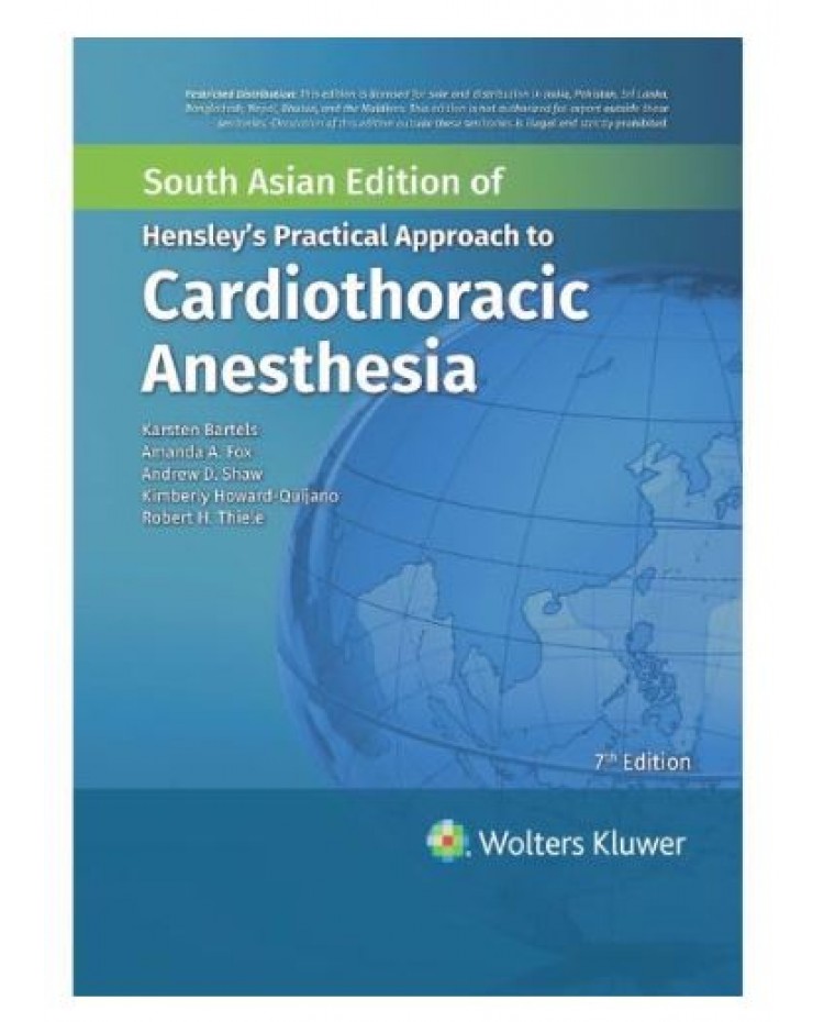 Hensley's Practical Approach to Cardiothoracic Anesthesia;7th Edition 2025 by Bartels K