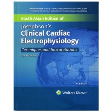 Josephson's Clinical Cardiac Electrophysiology; Techniques and Interpretations;7th (South Asia) Edition 2026 by David Callans