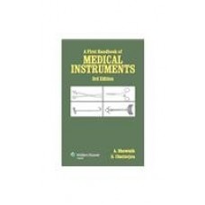 A First Handbook of Medical Instruments;3rd Edition 2011 By bhowmik