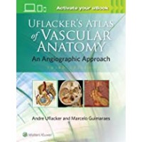 Uflacker's Atlas of Vascular Anatomy;3rd Edition 2020 by Marcelo Guimaraes