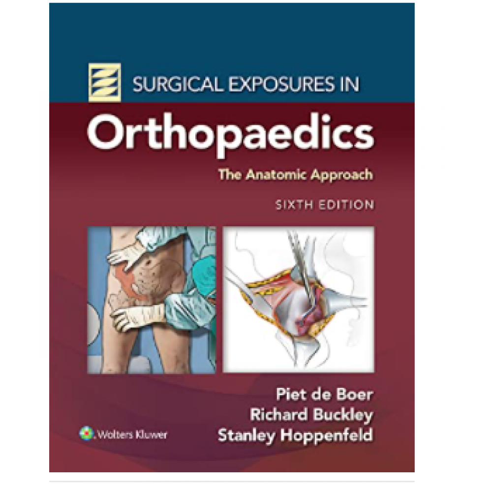 Relevant Surgical Exposures 第二版 Surgical Exposures in Orthopaedics: The Anatomic Approach