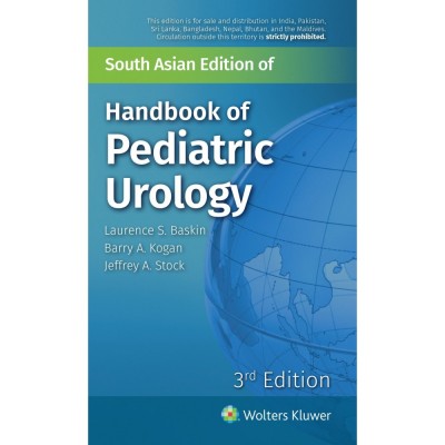 Handbook of Pediatric Urology;3rd Editon 2018 by Laurence baskin, Barry kogan & Jeffery Stock