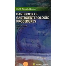 Handbook of Gastroenterologic Procedures;5th Edition 2020 by Todd H. baron