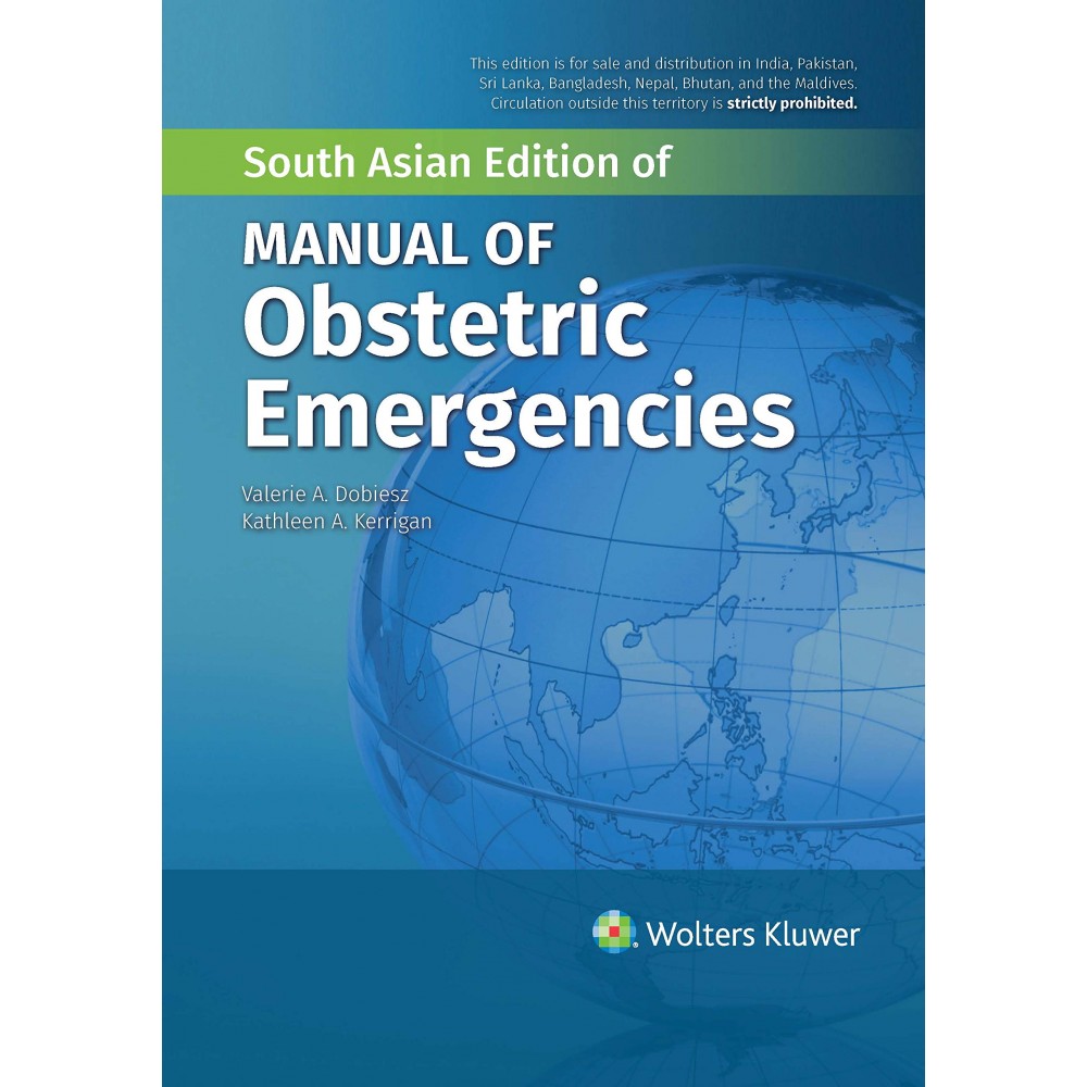 Manual of Obstetric Emergencies;1st Edition 2020 by Kathleen A. Kerrigan & Valerie A. Dobiesz